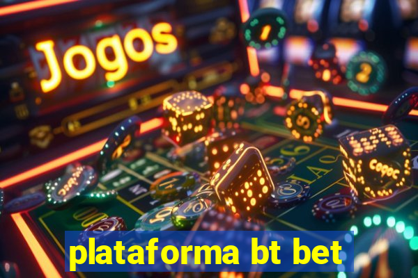 plataforma bt bet